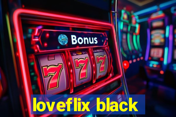 loveflix black
